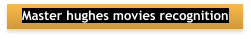 Master hughes movies recognition