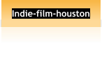 Indie-film-houston
